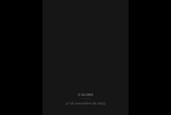 Artigo de Vera Monteiro e Guilherme Cezar Coelho no O Globo, 27 de novembro de 2025